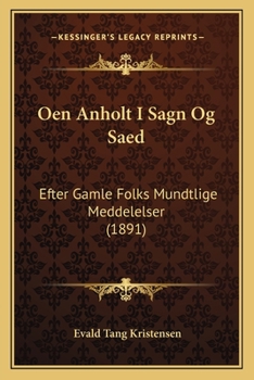 Paperback Oen Anholt I Sagn Og Saed: Efter Gamle Folks Mundtlige Meddelelser (1891) [Chinese] Book