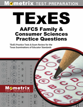Paperback TExES Aafcs Family & Consumer Sciences Practice Questions: TExES Practice Tests & Exam Review for the Texas Examinations of Educator Standards Book