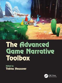 Hardcover The Advanced Game Narrative Toolbox Book
