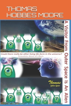 Paperback A Visitor From Outer Space Is An Alien: A Time Traveler From Another Galaxy Book