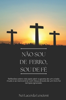 Paperback Não sou de ferro sou de FÉ: O que aprendi com o câncer [Portuguese] Book