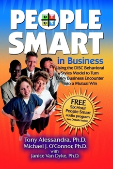 Paperback People Smart in Business: Using the Disc Behavioral Styles Model to Turn Every Business Encounter Into a Mutual Win Book