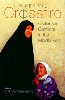 Paperback Caught in Crossfire: Civilians in Conflicts in the Middle East Book