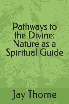 Paperback Pathways to the Divine: Nature as a Spiritual Guide Book