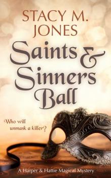 Paperback Saints & Sinners Ball (Harper & Hattie Magical Mystery) Book