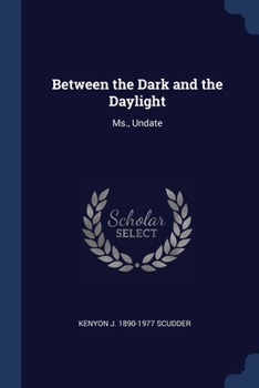 Paperback Between the Dark and the Daylight: Ms., Undate Book