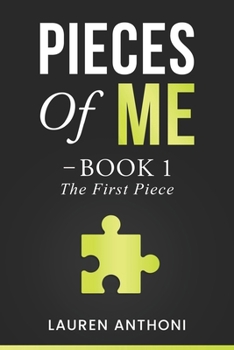 Paperback The First Piece: Pieces Of Me - Book 1 Book
