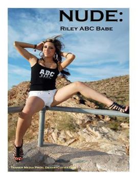 Paperback NUDE: Riley ABC Babe: Adult Nude Photography - Young Naked Girls Book