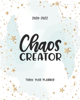 Paperback Chaos Creator: 3 Year Appointment Calendar Business Planner Agenda Schedule Organizer Logbook Journal 36 Months Password Tracker To D Book