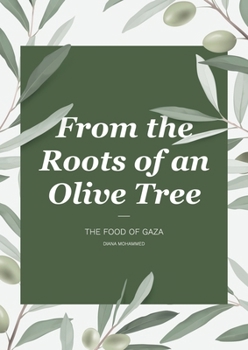 From the Roots of an Olive Tree: The Food of Gaza