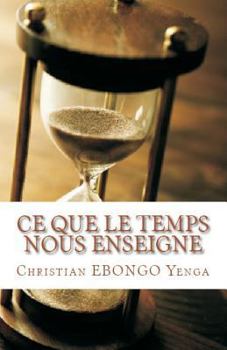 Paperback Ce que le temps nous enseigne [French] Book