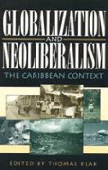 Paperback Globalization and Neoliberalism: The Caribbean Context Book