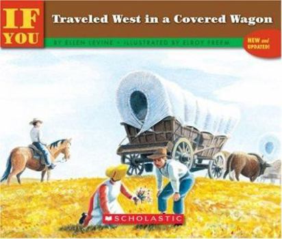 If You Traveled West In A Covered Wagon (If You.) - Book  of the ...If You