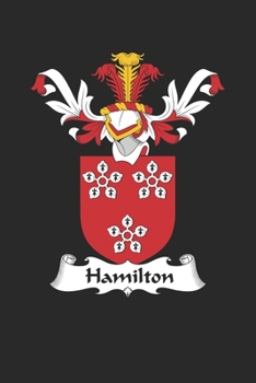 Paperback Hamilton: Hamilton Coat of Arms and Family Crest Notebook Journal (6 x 9 - 100 pages) Book