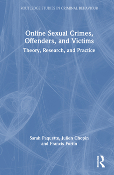 Hardcover Online Sexual Crimes, Offenders, and Victims: Theory, Research, and Practice Book