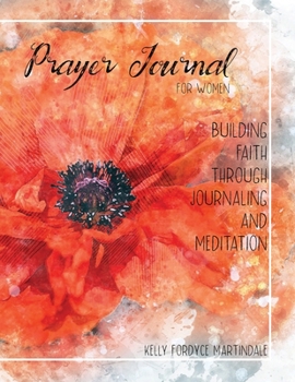 Paperback Prayer Journal for Women Building Faith Through Journaling and Meditation: Custom designed pages for 3 months journaling and reflections for personal Book