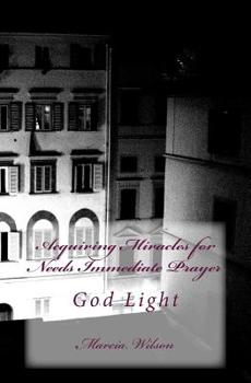 Paperback Acquiring Miracles for Needs Immediate Prayer: God Light Book