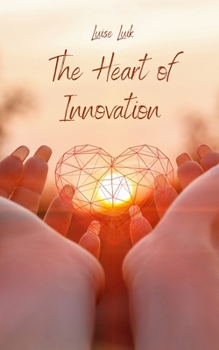 Paperback The Heart of Innovation Book