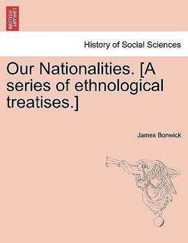 Paperback Our Nationalities. [A Series of Ethnological Treatises.] Book