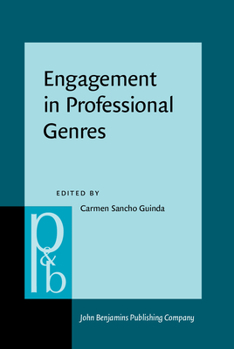 Engagement in Professional Genres - Book #301 of the Pragmatics & Beyond New Series