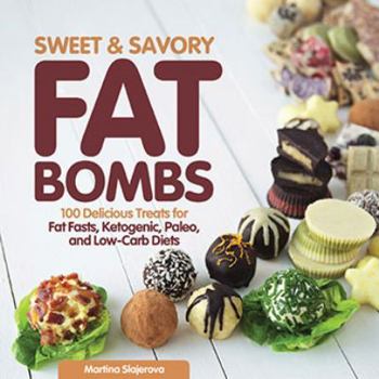 Paperback Sweet and Savory Fat Bombs: 100 Delicious Treats for Fat Fasts, Ketogenic, Paleo, and Low-Carb Diets Book