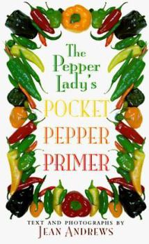 Paperback The Pepper Lady&#x2019;s Pocket Pepper Primer Book