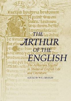 The Arthur of the English: The Arthurian Legend in English Life and Literature - Book #2 of the Arthurian Literature in the Middle Ages