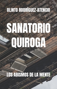 Paperback Sanatorio Quiroga: Los abismos de la mente [Spanish] Book