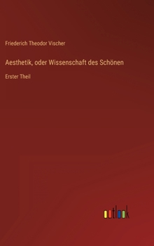 Hardcover Aesthetik, oder Wissenschaft des Schönen: Erster Theil [German] Book