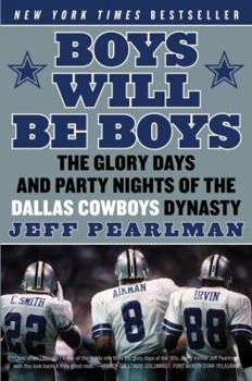 Paperback Boys Will Be Boys: The Glory Days and Party Nights of the Dallas Cowboys Dynasty Book