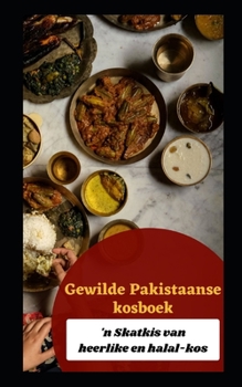 Gewilde Pakistaanse kosboek: 'n Skatkis van heerlike en halal-kos