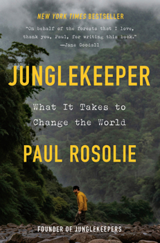 Hardcover Junglekeeper: What It Takes to Change the World Book