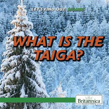 Paperback What Is the Taiga? Book