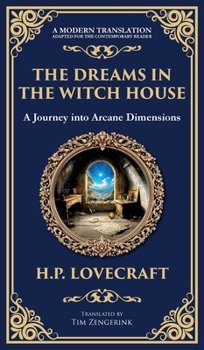 Hardcover The Dreams in the Witch House: Lovecraft's Supernatural Tale of Witchcraft, Madness, and Cosmic Horror (Deluxe Hardbound Edition) Book