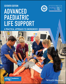 Paperback Advanced Paediatric Life Support: A Practical Approach to Emergencies Book