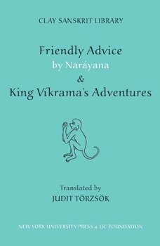 Friendly Advice by Naráyana and King Víkrama's Adventures (Clay Sanskrit Library) - Book  of the Clay Sanskrit Library