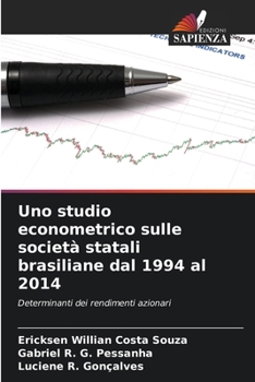 Paperback Uno studio econometrico sulle società statali brasiliane dal 1994 al 2014 [Italian] Book