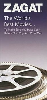 Paperback Zagat: The World's Best Movies...: To Make Sure You Have Seen Before Your Popcorn Runs Out Book