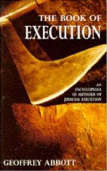 Paperback The Book of Execution: An Encyclopedia of Methods of Judicial Execution Book