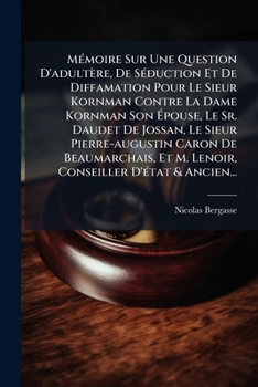 Paperback MÃ(c)moire Sur Une Question D'adultère, De SÃ(c)duction Et De Diffamation Pour Le Sieur Kornman Contre La Dame Kornman Son Ã&#137;pouse, Le Sr. Daudet [French] Book