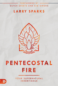 Paperback Pentecostal Fire: Your Supernatural Inheritance Book