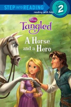 A Horse and a Hero (Disney Tangled) - Book  of the Step-Into-Reading