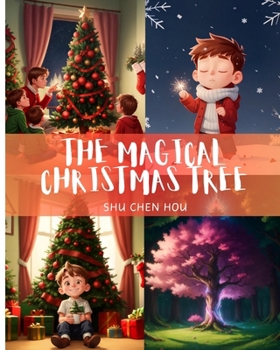 Paperback The Magical Christmas Tree: A Wishful Journey with Timmy and Friends (Ages 3-5) Book