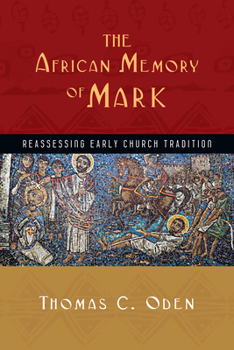 Paperback The African Memory of Mark: Reassessing Early Church Tradition Book