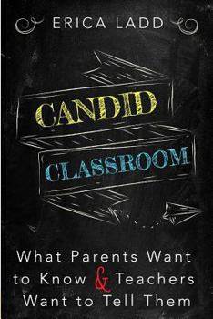 Paperback Candid Classroom: What Parents Want to Know and Teachers Want to Tell Them Book