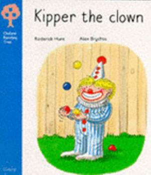 Paperback Oxford Reading Tree: Stage 3: More Stories: Kipper the Clown (Oxford Reading Tree) Book