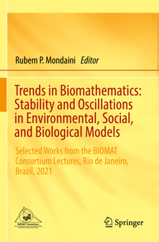 Paperback Trends in Biomathematics: Stability and Oscillations in Environmental, Social, and Biological Models: Selected Works from the Biomat Consortium Lectur Book