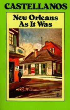 New Orleans As It Was: Episodes of Louisiana Life