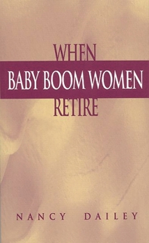 Paperback When Baby Boom Women Retire Book