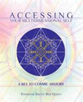 Paperback Accessing Your Multidimensional Self: A Key to Cosmic History Book